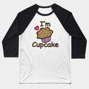 i am cupcake Baseball T-Shirt